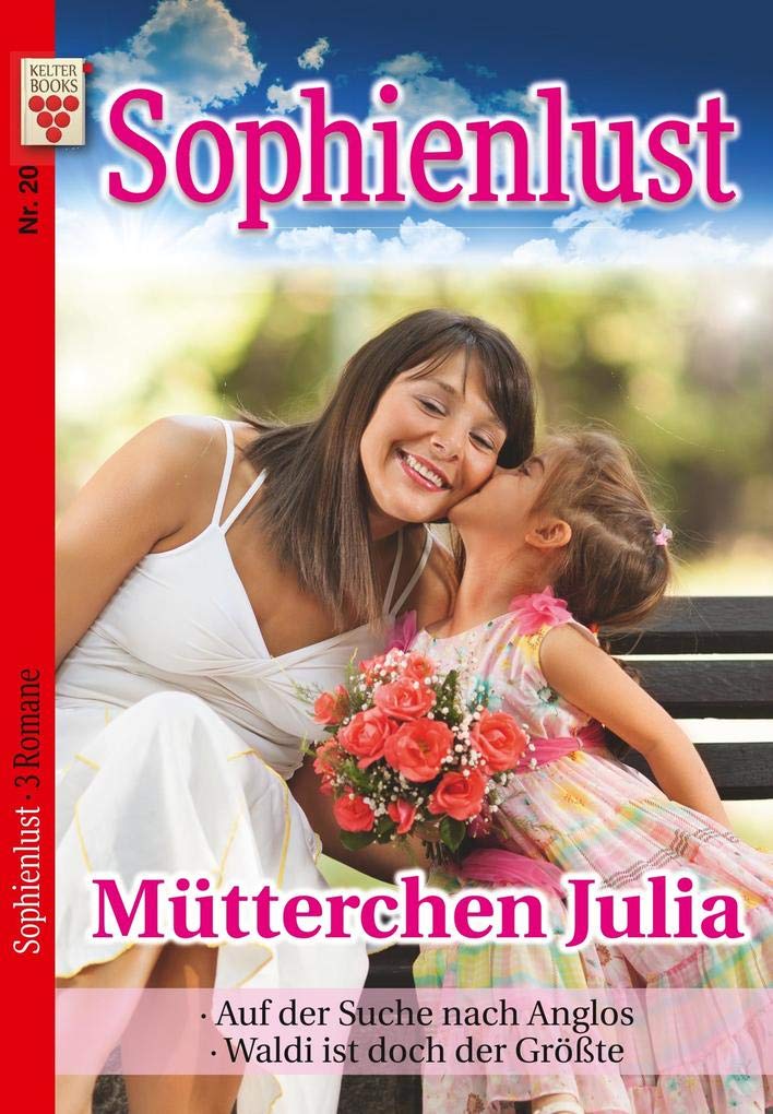Sophienlust Nr. 20: Müttcherchen Julia / Auf der Suche nach Anglos / Waldi ist doch der Größte Contemporary literature