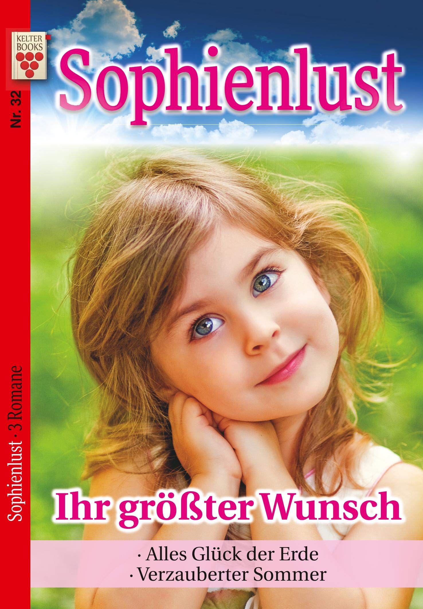 Sophienlust Nr. 32: Ihr größter Wunsch / Alles Glück der Erde / Verzauberter Sommer: Ein Kelter Books Familienroman Contemporary literature Books