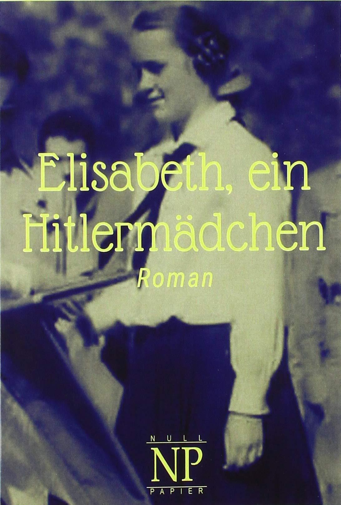 Elisabeth, ein Hitlermädchen Historical Fiction