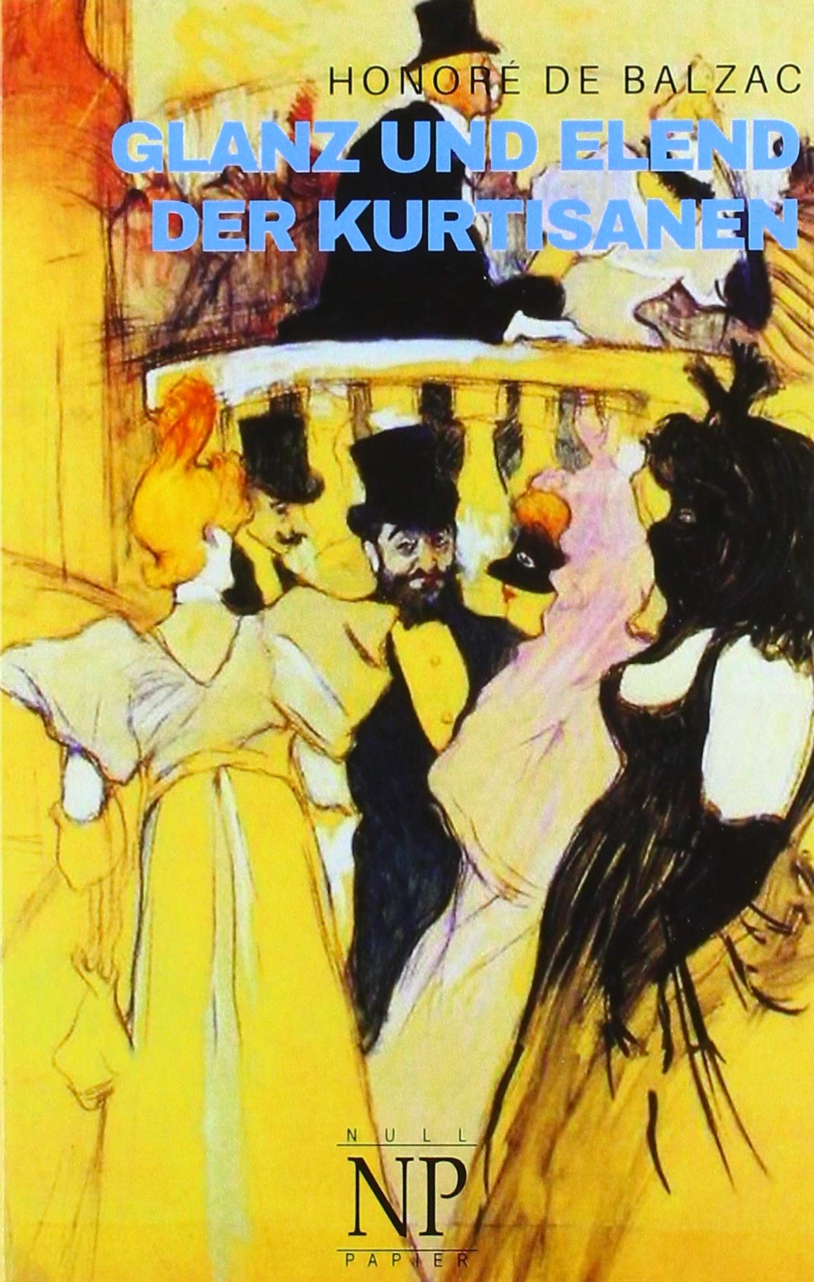Glanz und Elend der Kurtisanen (Klassiker bei Null Papier) Historical Fiction