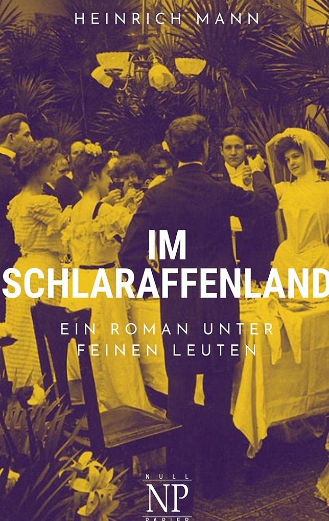 Im Schlaraffenland: Ein Roman unter feinen Leuten Classics
