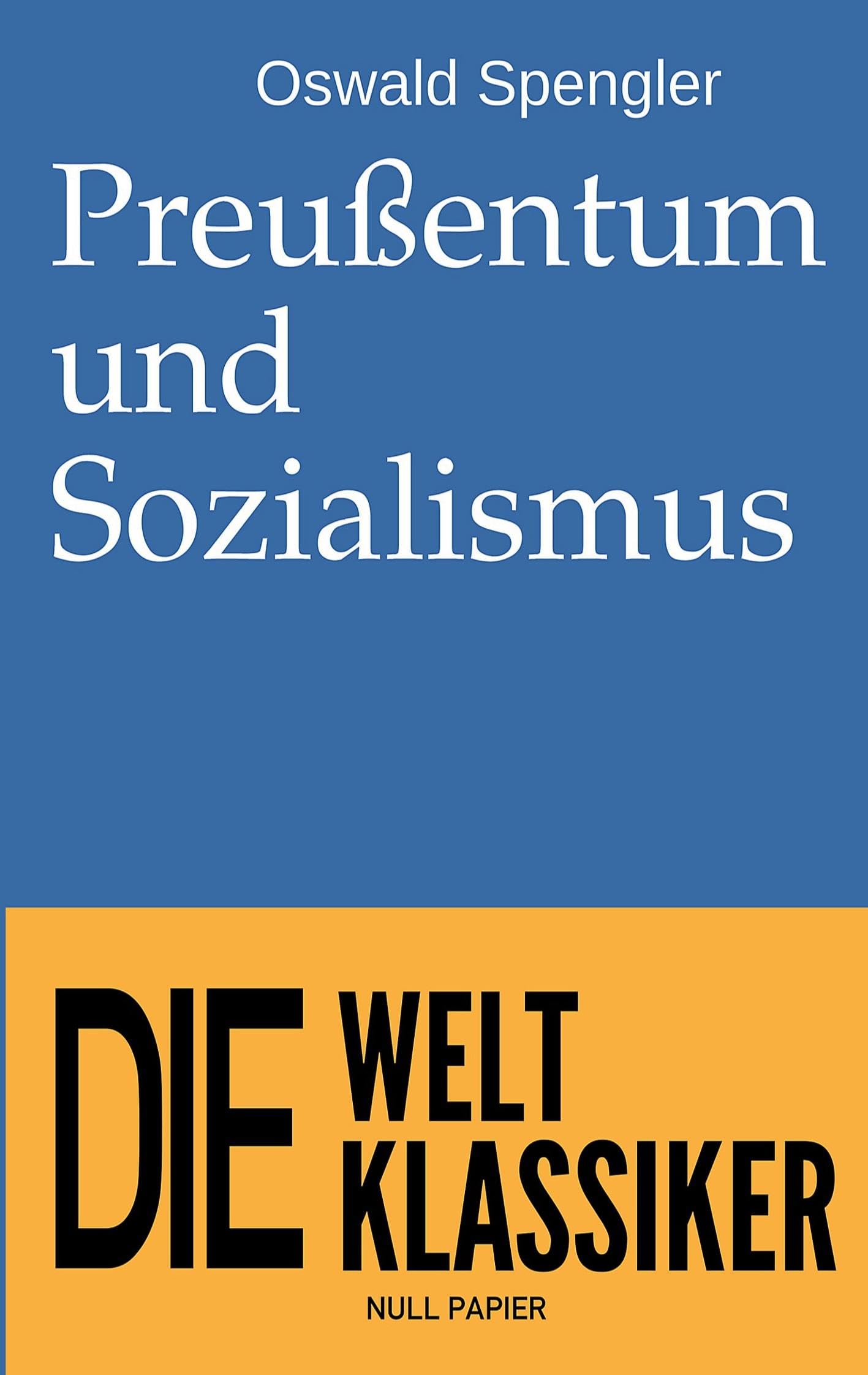 Preußentum und Sozialismus (Sachbücher bei Null Papier) German history
