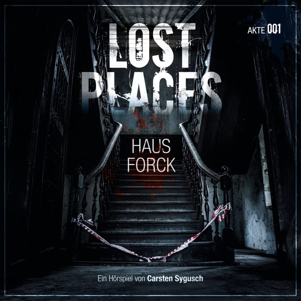 Lost Places Akte 001 - Haus Forck Radio Plays