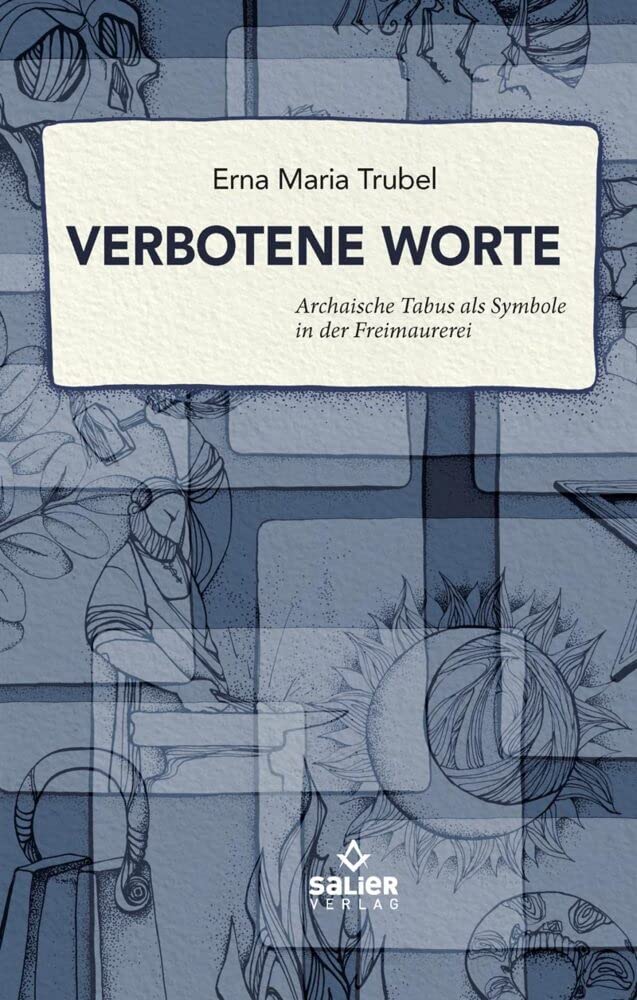 Verbotene Worte: Archaische Tabus als Symbole in der Freimaurerei Social Sciences