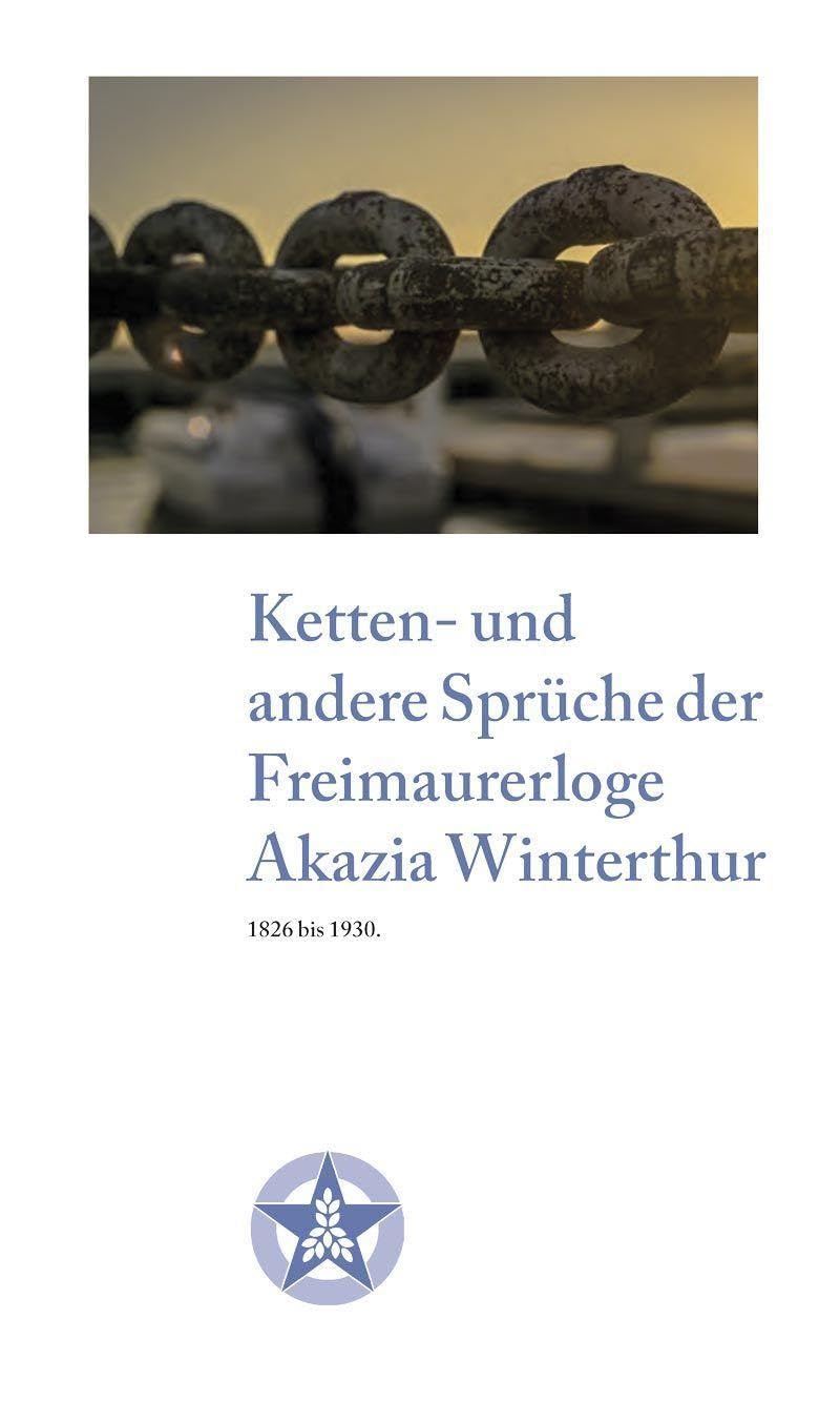 Ketten- und andere Sprüche der Freimaurerloge Akazia Winterthur Social Sciences