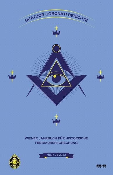 Quatuor Coronati Berichte 42/2022: Wiener Jahrbuch für historische Freimaurer-Forschung Politics & History