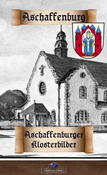 Aschaffenburger Klosterbilder: Historisches Deutschland Politics & History