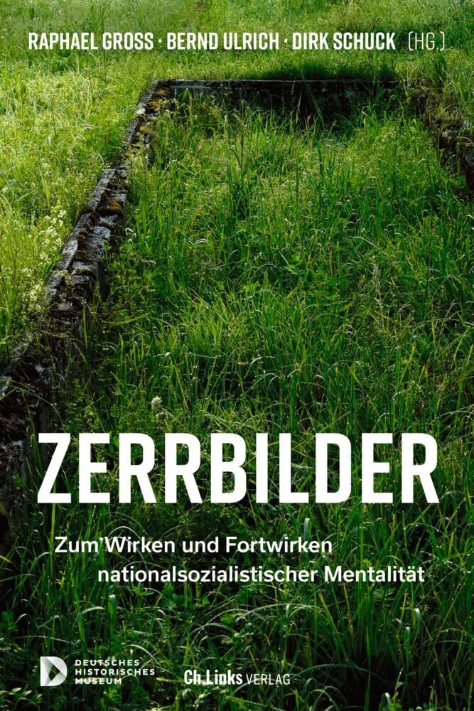 Zerrbilder: Zum Wirken und Fortwirken nationalsozialistischer Mentalität Philosophy