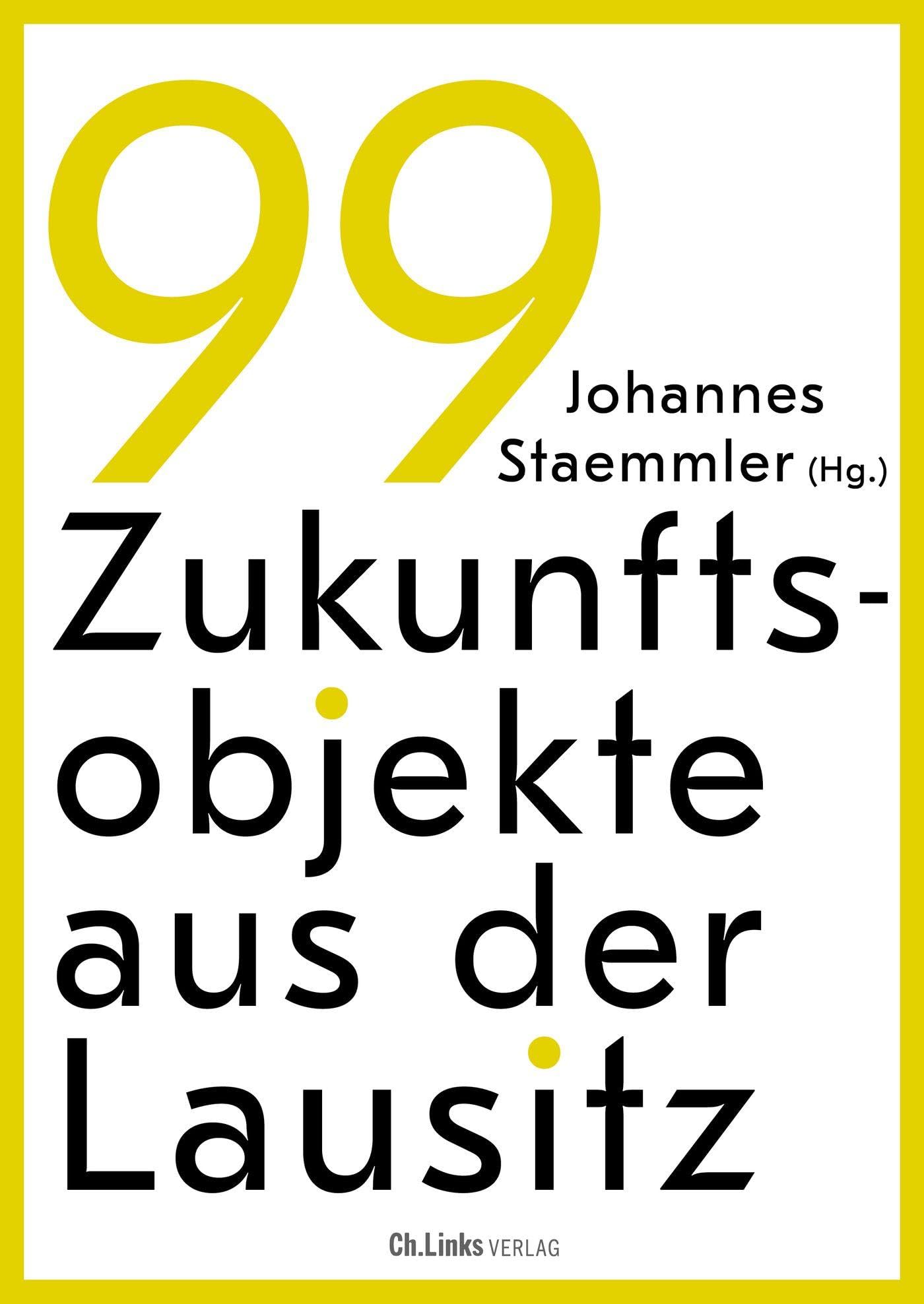 99 Zukunftsobjekte aus der Lausitz Social Sciences