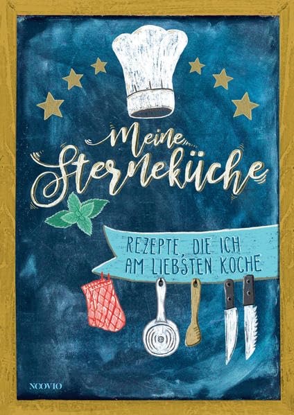 Meine Sterneküche (Eintragbuch): Rezepte, die ich am liebsten koche Leisure, Home & Garden
