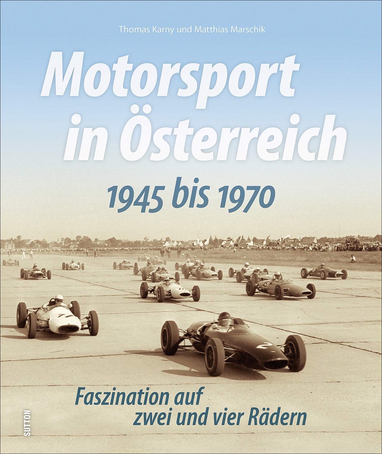 Motorsport in Österreich. 1945 bis 1970 Business & Technology