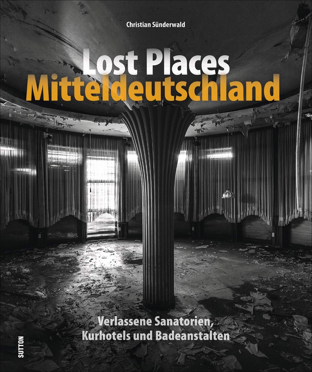Lost Places Mitteldeutschland book