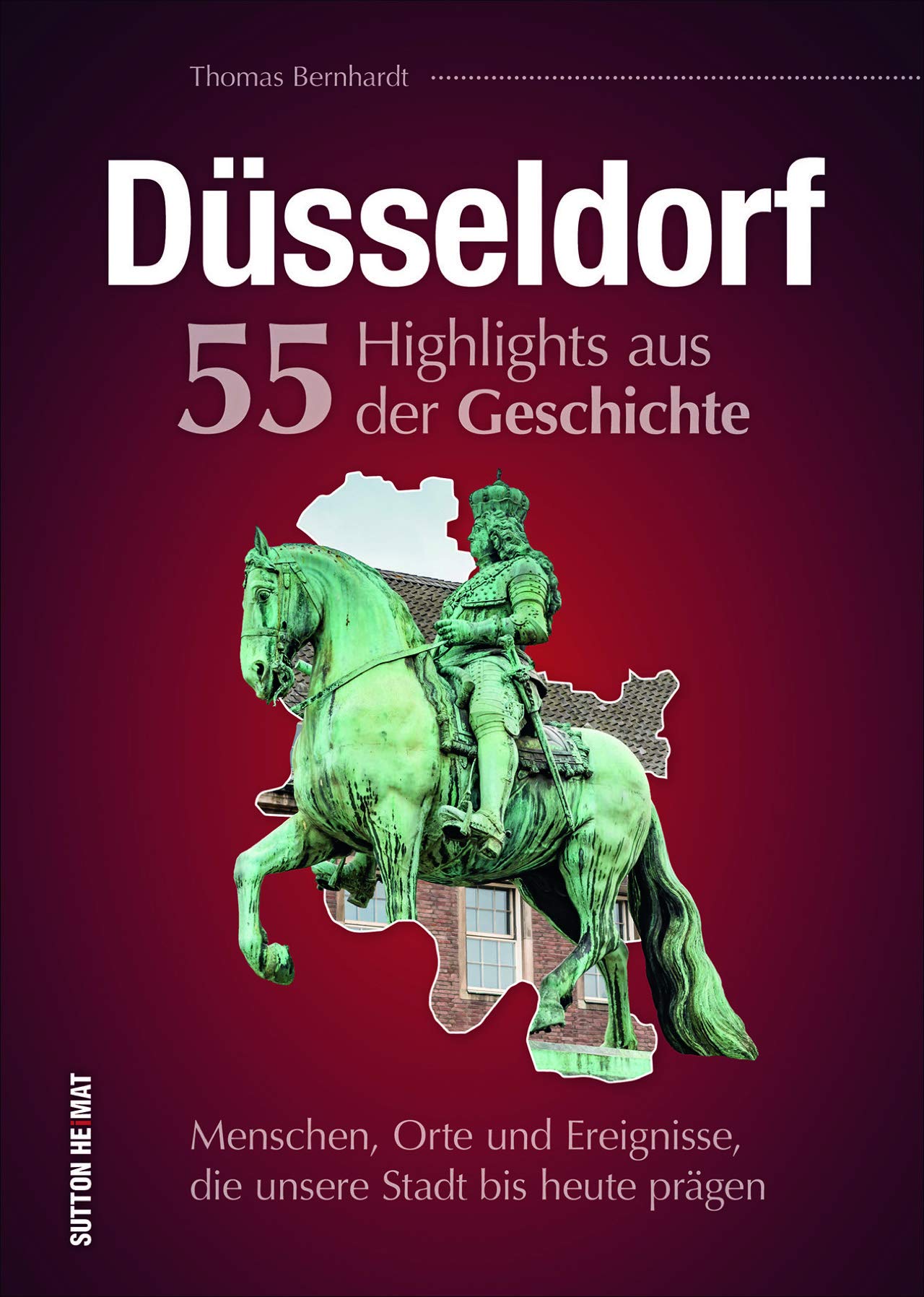 Product Image: Düsseldorf. 55 Highlights aus der Geschichte