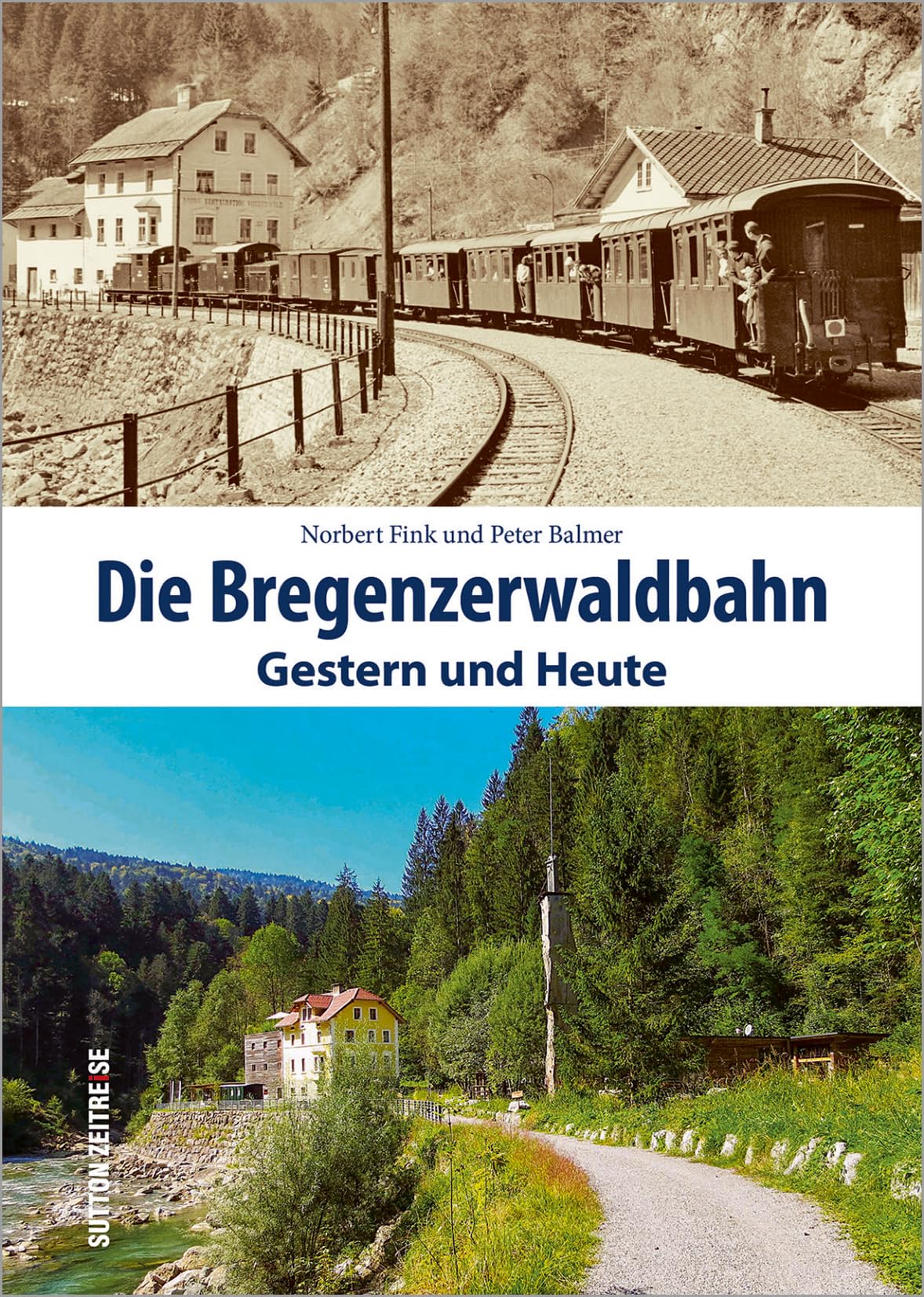 Die Bregenzerwaldbahn. Gestern und Heute. Norbert Fink lädt zu einer Zeitreise mit dem Wälderbähnle ein und präsentiert einen spannenden Vergleich von einst und jetzt.: Gestern und Heute Leisure, Home & Garden