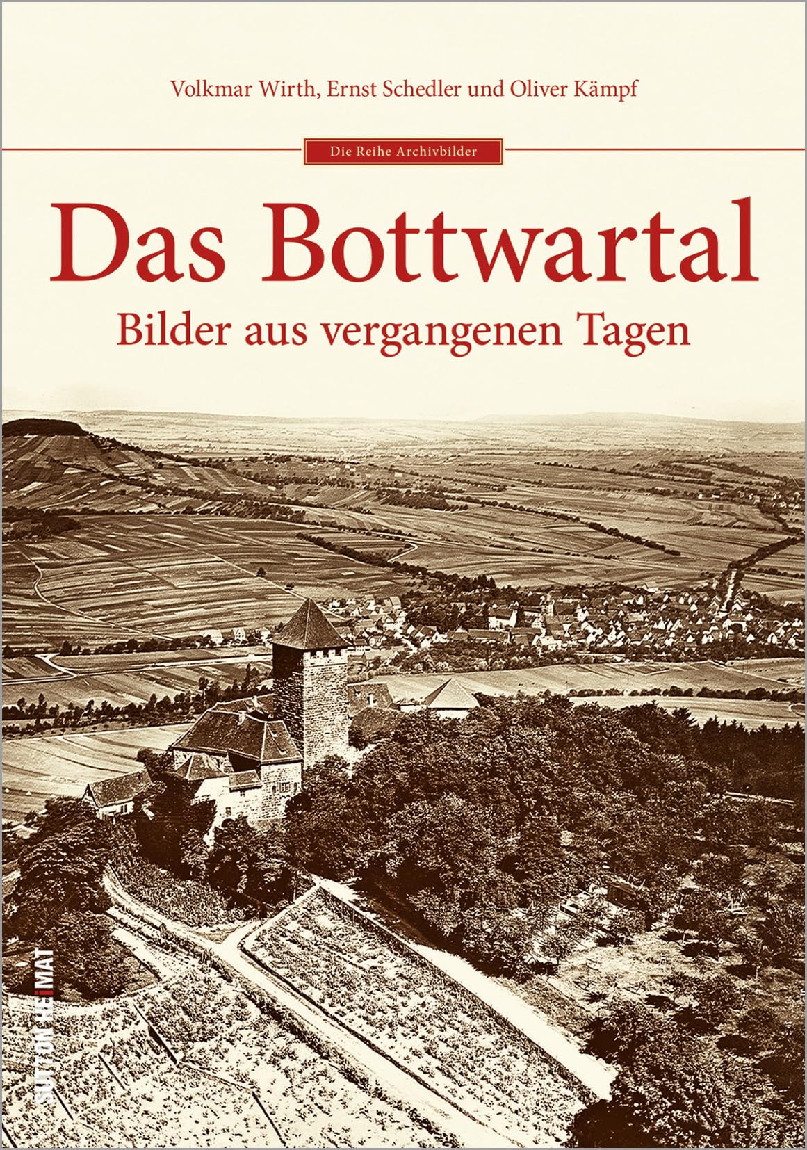 Das Bottwartal in historischen Fotografien. Bilder aus vergangenen Tagen Travel Books