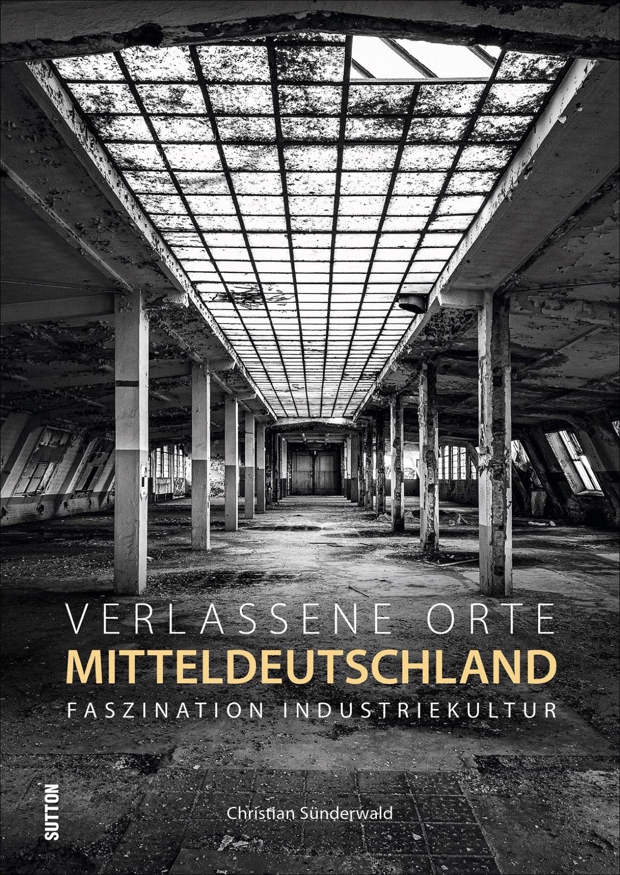Verlassene Orte in Mitteldeutschland Photography