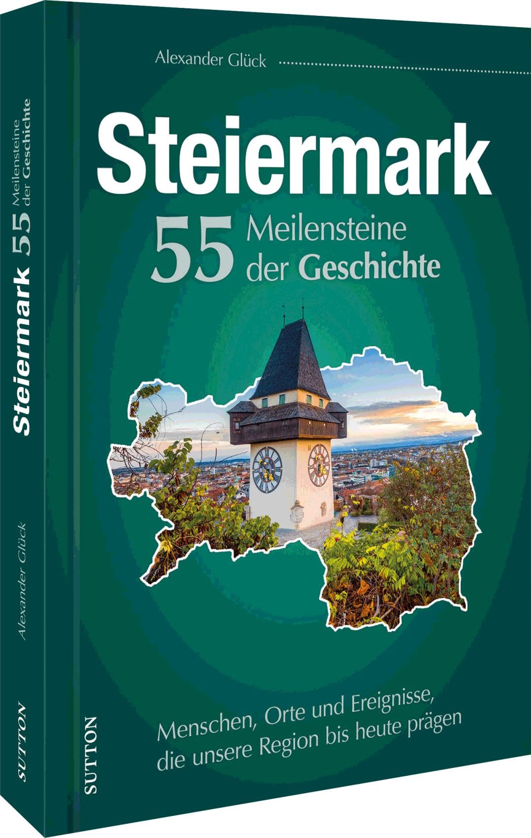 Die Steiermark. 55 Meilensteine der Geschichte General education