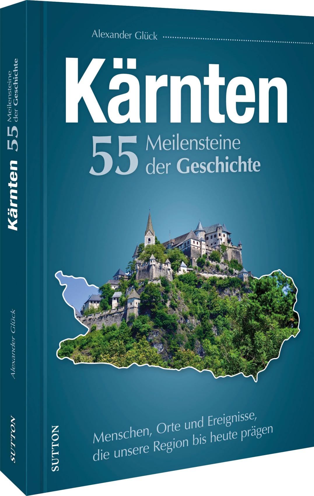 Kärnten. 55 Meilensteine der Geschichte Travel