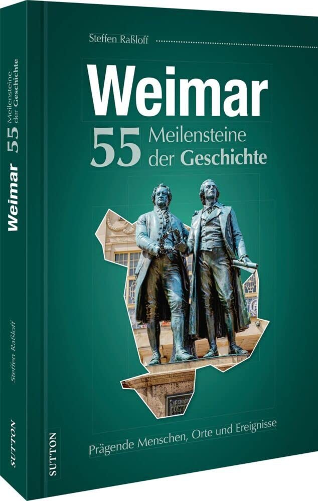 Weimar. 55 Meilensteine der Geschichte German history