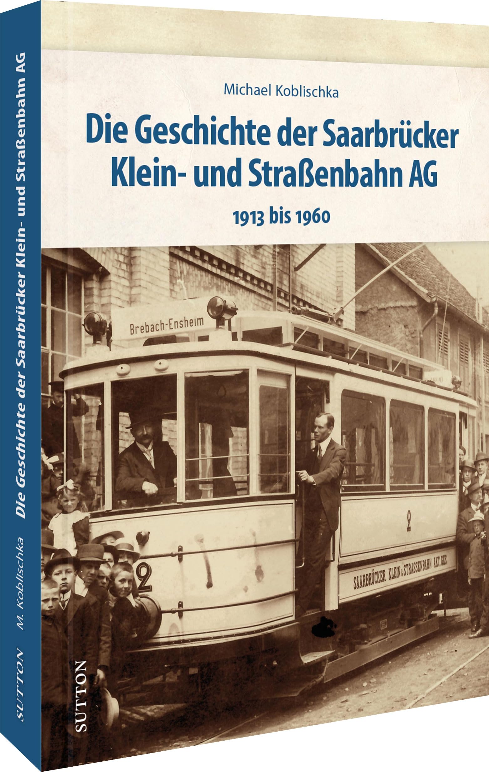 Die Geschichte der Saarbrücker Klein- und Straßenbahn AG Leisure, Home & Garden