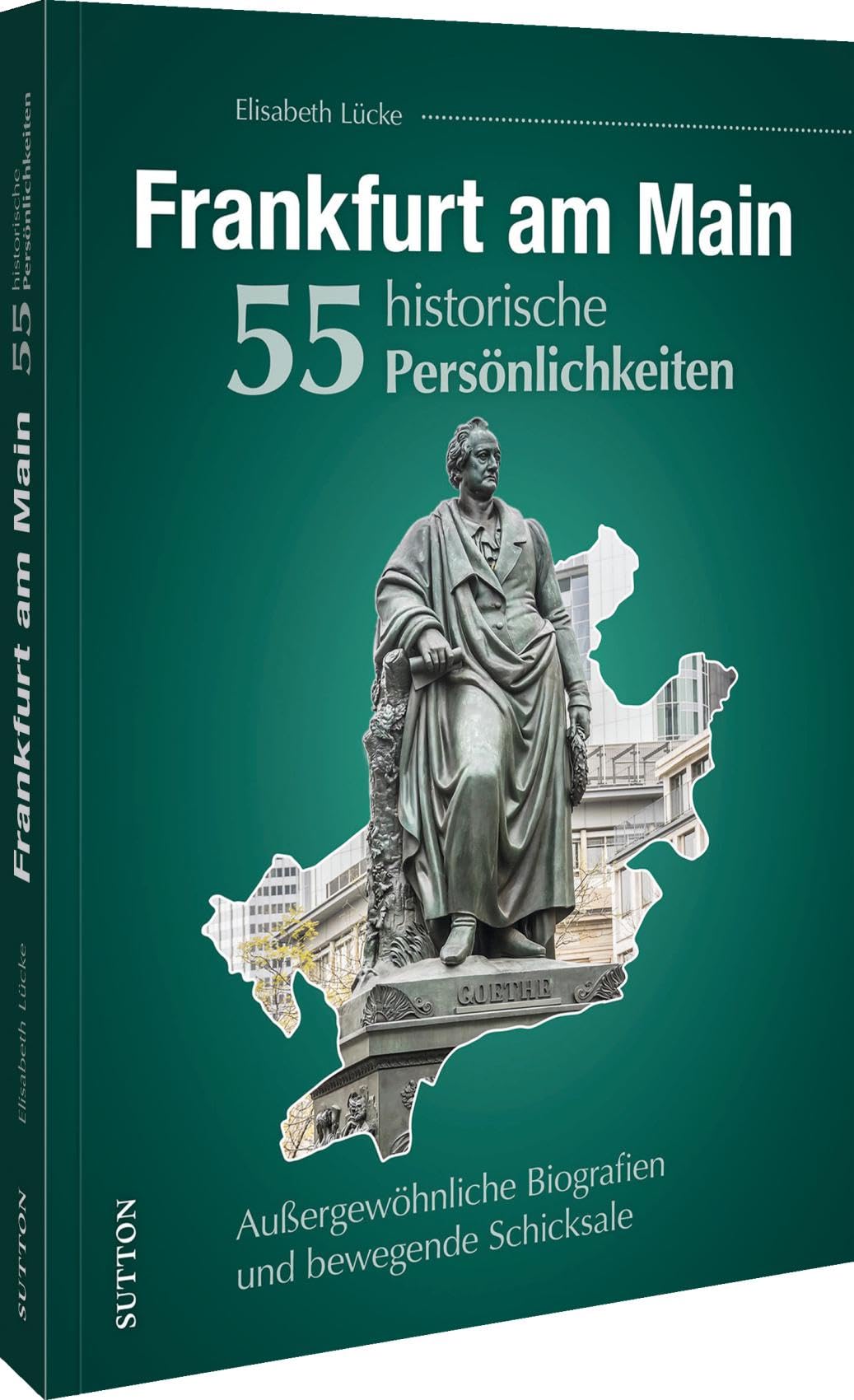Frankfurt am Main. 55 historische Persönlichkeiten German history