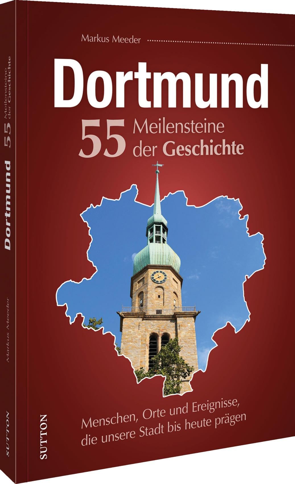 Dortmund. 55 Meilensteine der Geschichte Leisure, Home & Garden