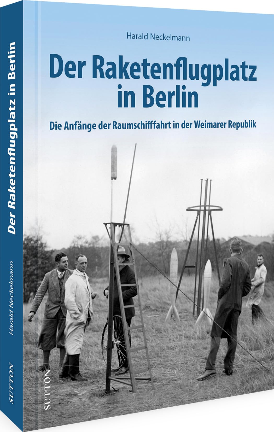 Luftfahrtgeschichte – Der Raketenflugplatz in Berlin: Die faszinierende Geschichte der Raumschifffahrt in der Weimarer Republik. Dieser historische ... der Luftfahrt (Sutton - Bilder der Luftfahrt) Leisure, Home & Garden