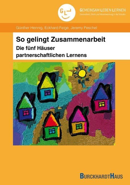So gelingt Zusammenarbeit - Die fünf Häuser partnerschaftlichen Lernens book