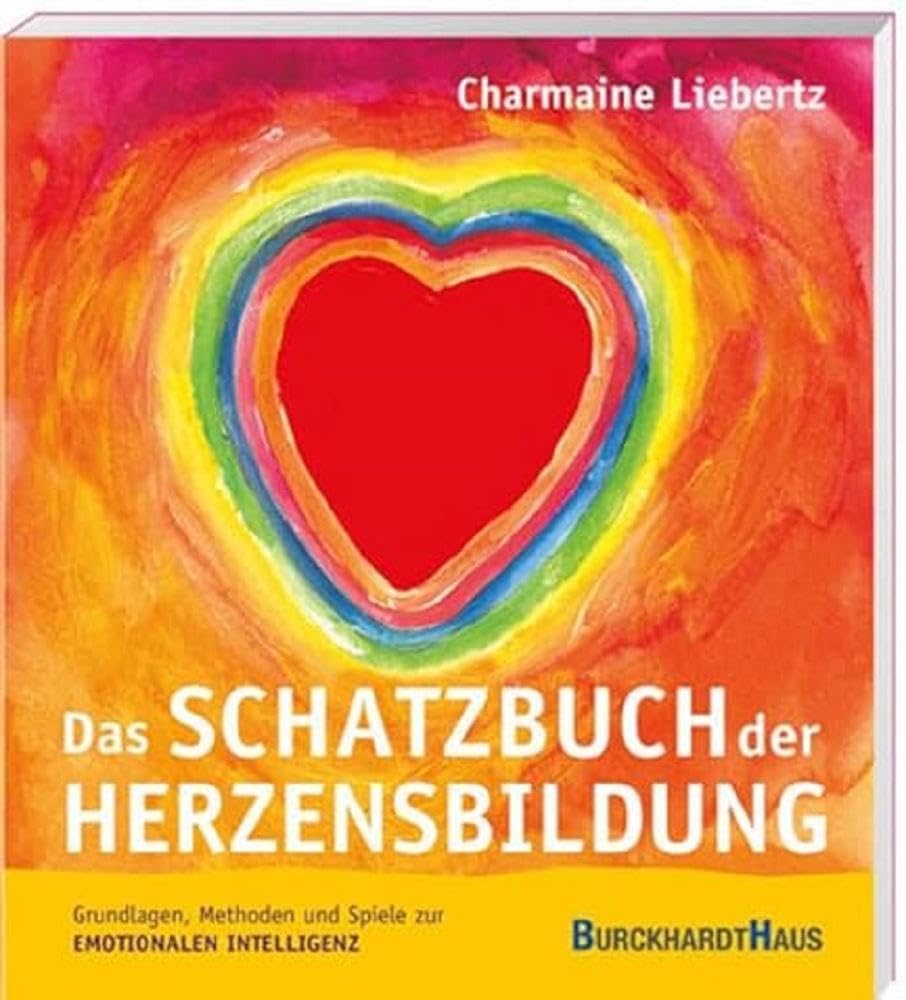 Das Schatzbuch der Herzensbildung: Grundlagen, Methoden und Spiele zur emotionalen Intelligenz Books