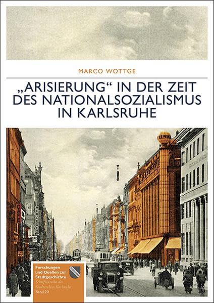 „Arisierung“ in der Zeit des Nationalsozialismus in Karlsruhe German history