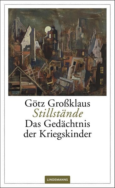 Stillstände: Das Gedächtnis der Kriegskinder (Lindemanns Bibliothek) Contemporary literature