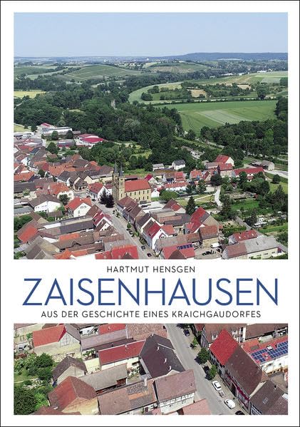 Zaisenhausen: Aus der Geschichte eines Kraichgaudorfes Travel
