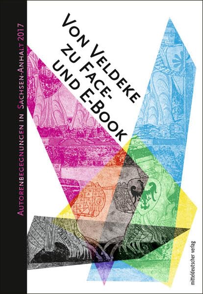 Von Veldeke zu Face- und E-Book: Autorenbegegnungen in Sachsen-Anhalt 2017 Social Sciences