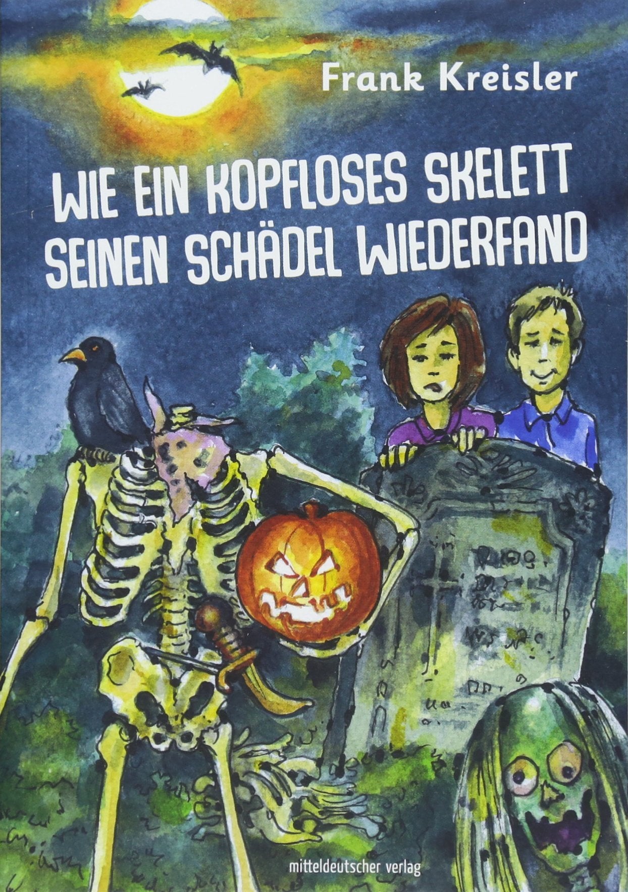 Wie ein kopfloses Skelett seinen Schädel wiederfand: Eine Gruselgeschichte Contemporary literature