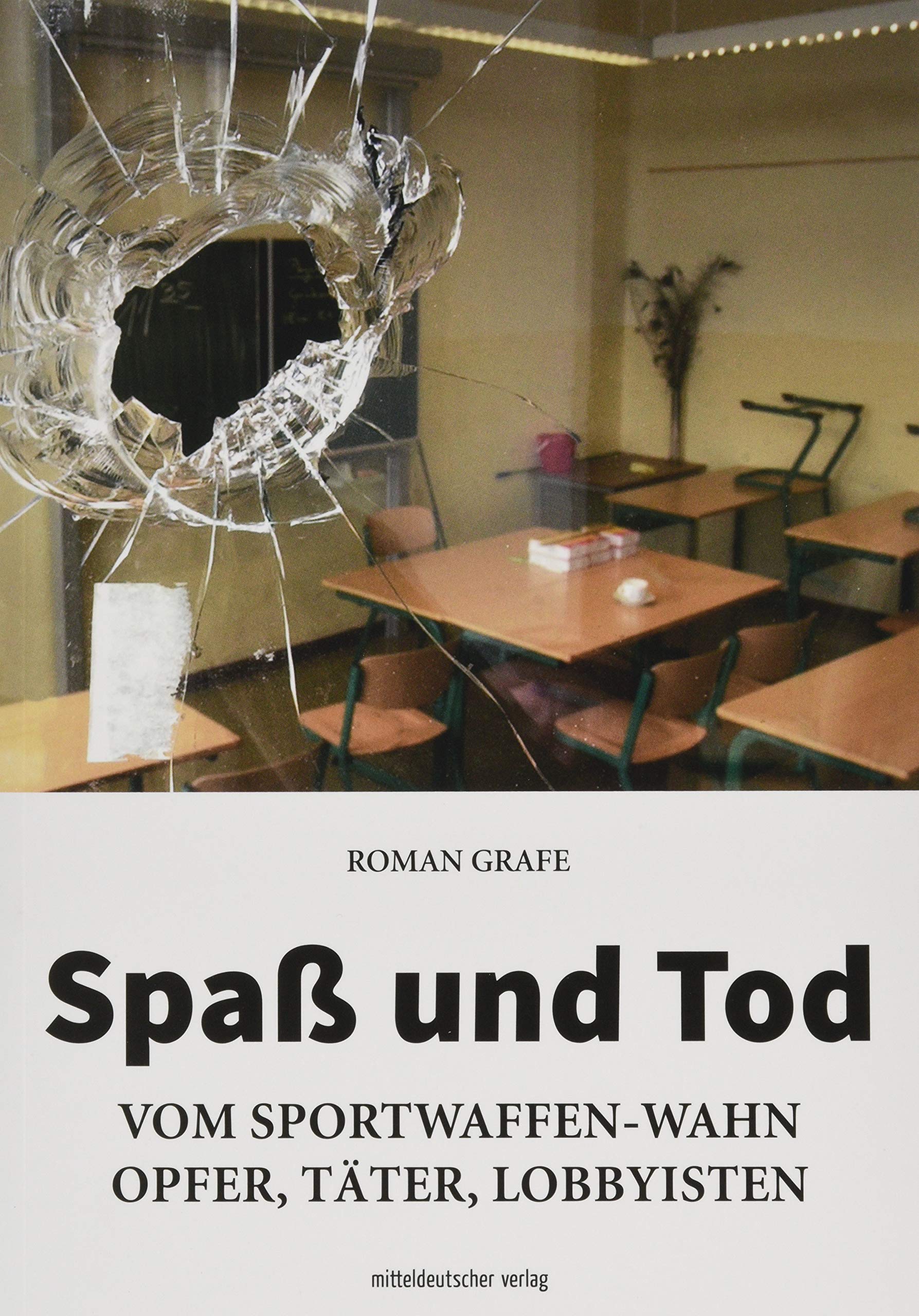Spaß und Tod: Vom Sportwaffen-Wahn - Opfer, Täter, Lobbyisten Psychology