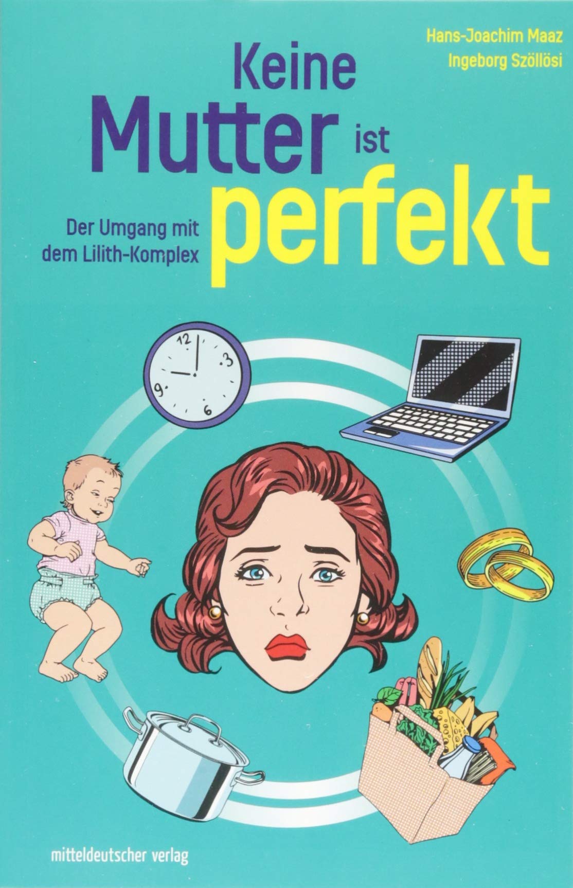 Keine Mutter ist perfekt: Der Umgang mit dem Lilith-Komplex Parents & Children