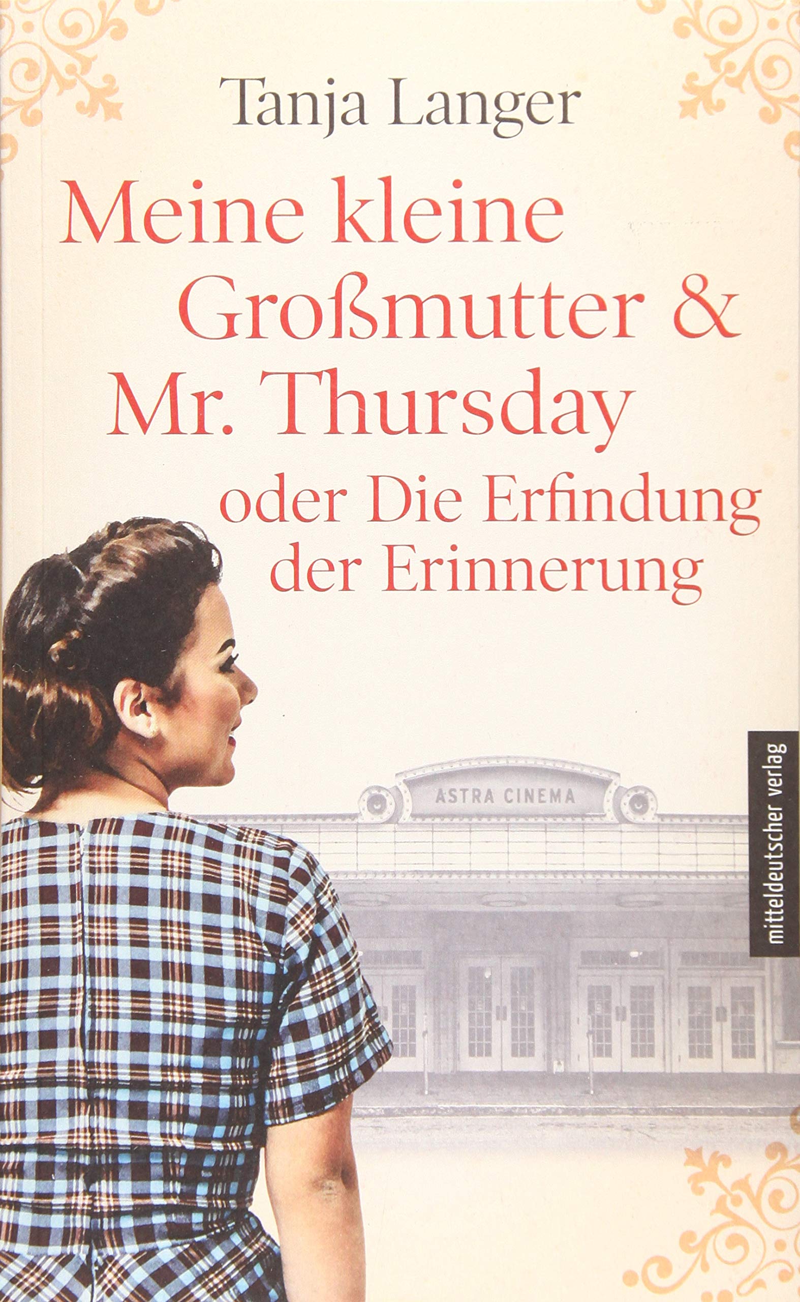 Meine kleine Großmutter & Mr. Thursday oder Die Erfindung der Erinnerung Contemporary literature Books