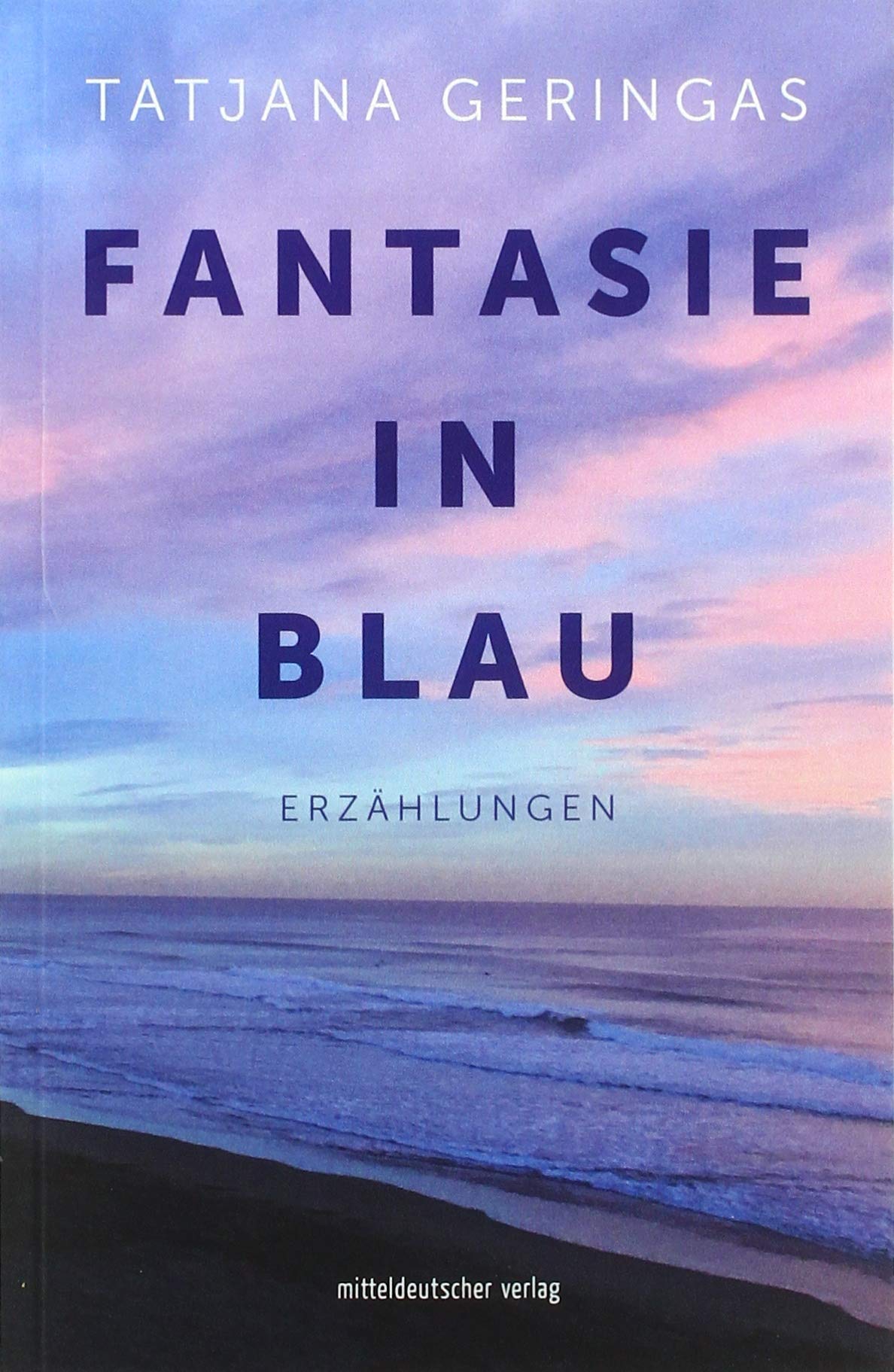 Fantasie in Blau: Erzählungen Essays & Short Stories