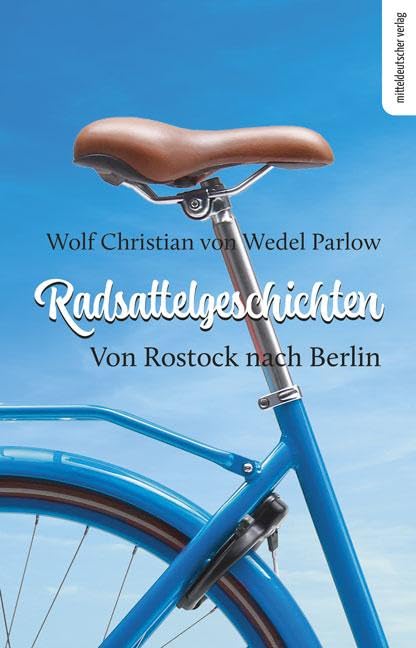 Radsattelgeschichten. Von Rostock nach Berlin // Reisebericht Leisure, Home & Garden