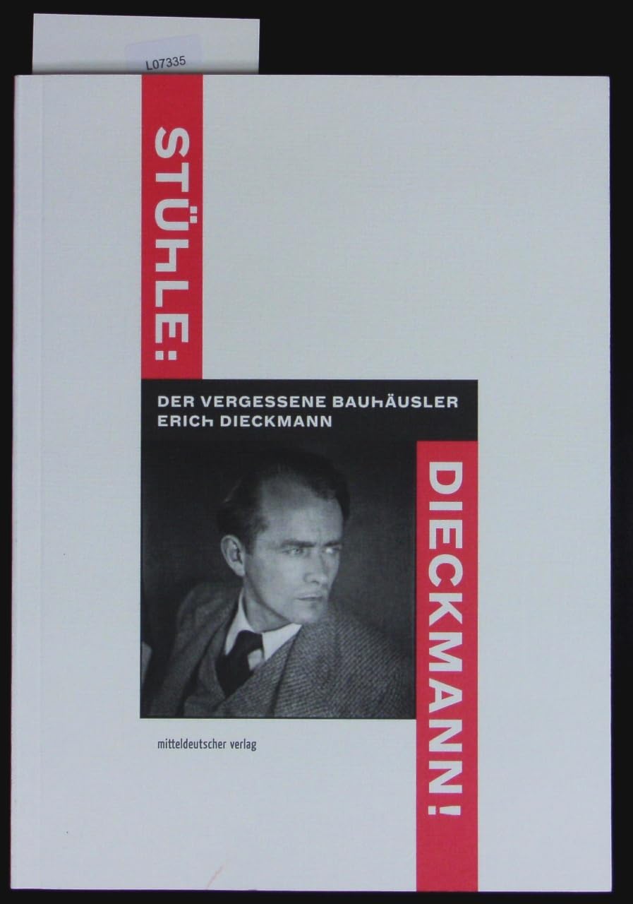 Stühle: Dieckmann: Der vergessene Bauhäusler Erich Dieckmann // Ausstellungskatalog Architecture