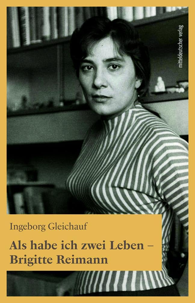 Als habe ich zwei Leben - Brigitte Reimann Contemporary literature