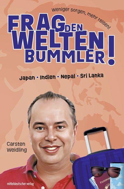 Frag den Weltenbummler · Asien: Japan, Indien, Nepal, Sri Lanka Leisure, Home & Garden