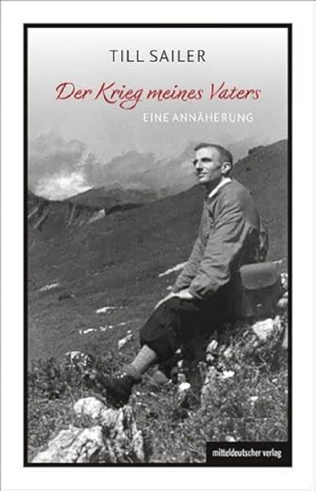 Der Krieg meines Vaters: Eine Annäherung Memories