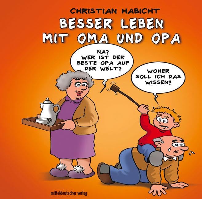 Besser leben mit Oma und Opa Humour & Satire