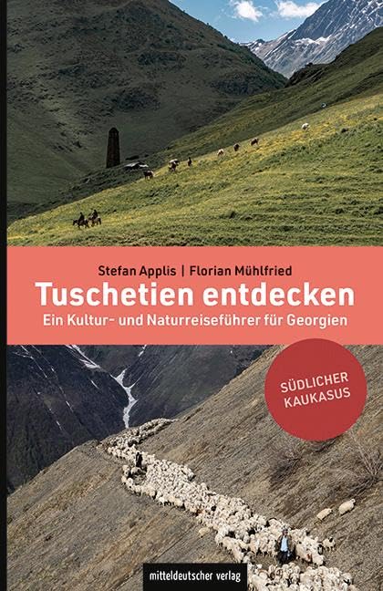 Tuschetien entdecken: Ein Kultur- und Naturreiseführer für Georgien Photography