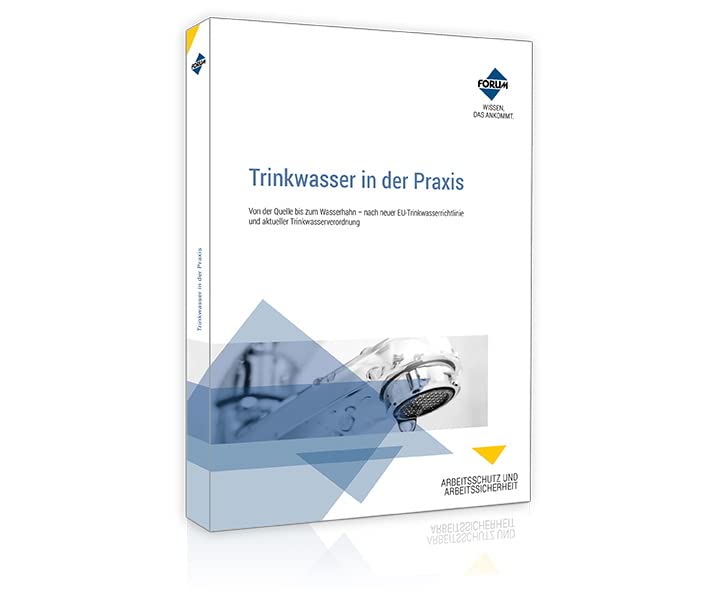 Trinkwasser in der Praxis: Von der Quelle bis zum Wasserhahn – nach neuer EU-Trinkwasserrichtlinie und Trinkwasserverordnung Law