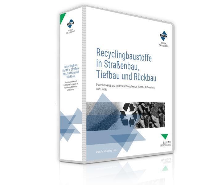 Recyclingbaustoffe in Straßenbau, Tiefbau und Rückbau: Praxishinweise und technische Vorgaben an Ausbau, Aufbereitung und Einbau Law