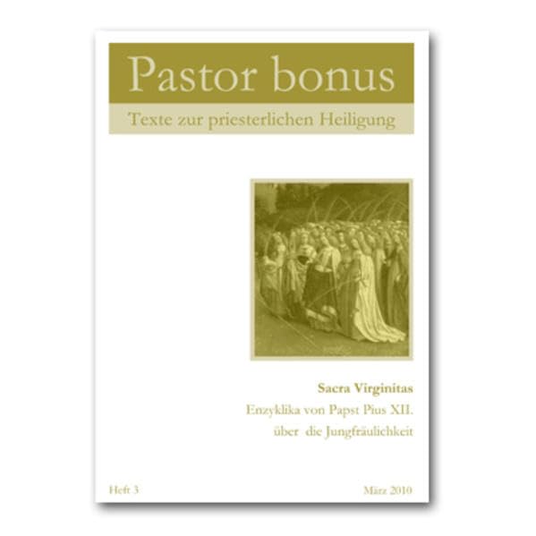Pastor bonus - Sacra Virginitas: Texte zur priesterlichen Heiligung - Enzyklika von Papst Pius Xii. über die Jungfräulichkeit (Pastor bonus / Texte zu priesterlichen Heiligung) Religion & Esotericism