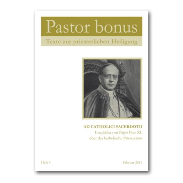 Pastor bonus - Ad Catholici Sacerdotii: Texte zur priesterlichen Heiligung - Enzyklika von Papst Pius XI. über das katholische Priestertum (Pastor bonus: Texte zu priesterlichen Heiligung) Religion & Esotericism