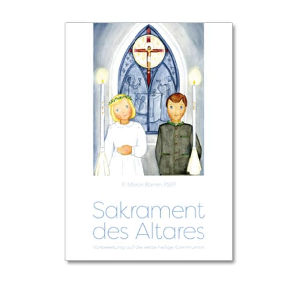 Sakrament des Altares: Vorbereitung auf die erste heilige Kommunion Religion & Esotericism